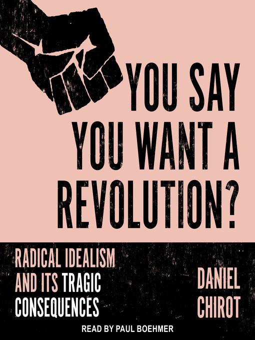 Title details for You Say You Want a Revolution? by Daniel Chirot - Available